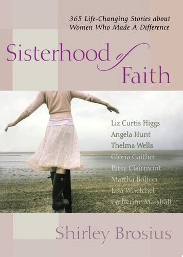 Sisterhood of Faith: 365 Life-Changing Stories about Women Who Made a Difference