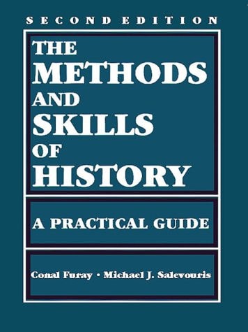 The Methods and Skills of History: A Practical Guide