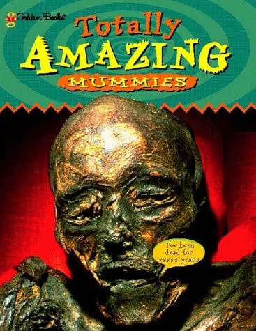 Totally Amazing Mummies