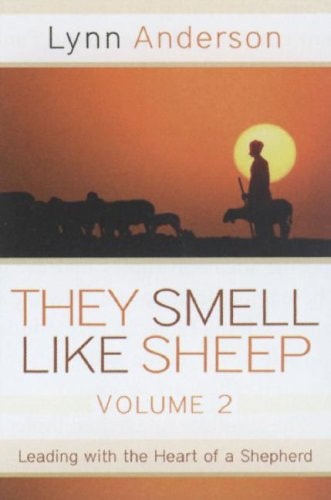 They Smell Like Sheep, Volume 2: Leading with the Heart of a Shepherd