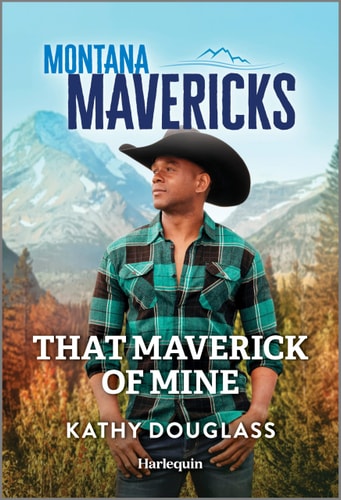 That Maverick of Mine (Montana Mavericks: The Trail to Tenacity, 3)