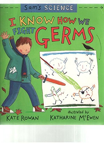 I know how we fight germs (Sam's science)