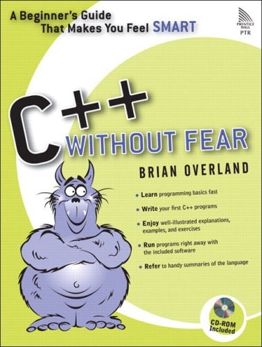 C++ Without Fear: A Beginner's Guide that Makes You Feel Smart
