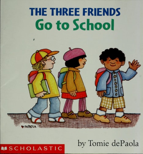 The Three Friends Go To School (Scholastic SeeSaw Book Club)