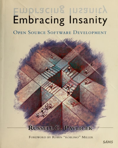 Embracing Insanity: Open Source Software Development (Other Sams)