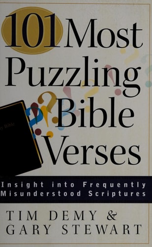 101 Most Puzzling Bible Verses: Insight into Frequently Misunderstood Scriptures
