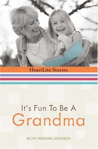 It's Fun to Be a Grandma (HeartLite Stories)
