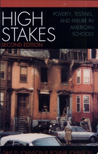 High Stakes: Poverty, Testing, and Failure in American Schools