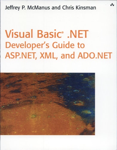 Visual Basic .NET Developer's Guide to ASP .NET, XML and ADO.NET
