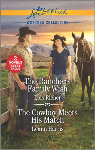 The Rancher's Family Wish & The Cowboy Meets His Match (Love Inspired Western Collection)