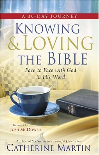 Knowing and Loving the Bible: Face-to-Face with God in His Word