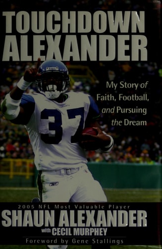 Touchdown Alexander: My Story of Faith, Football, and Pursuing the Dream