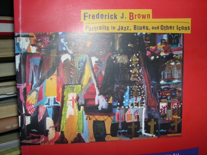 Frederick J. Brown: Portraits in Jazz, Blues, and Other Icons