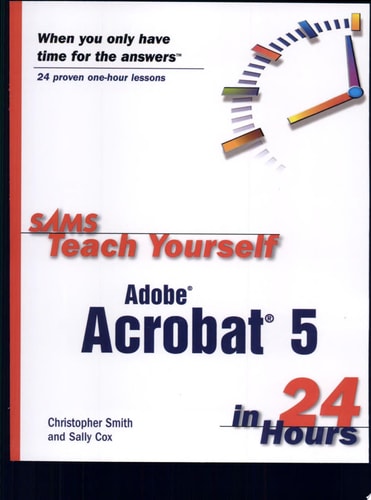 Sams Teach Yourself Adobe Acrobat 5 in 24 Hours
