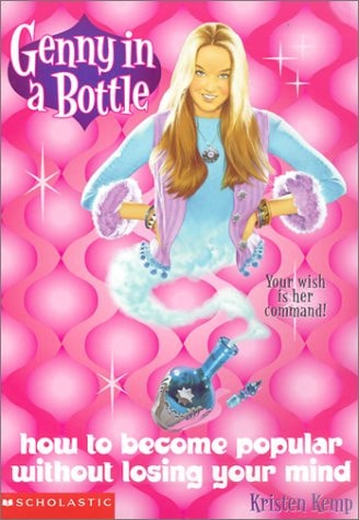 How to Become Popular Without Losing Your Mind (GENNY IN A BOTTLE)
