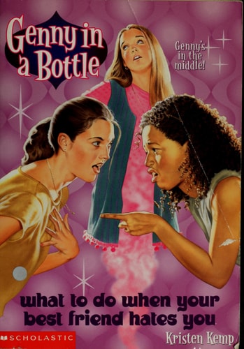 What to Do When Your Best Friend Hates You (GENNY IN A BOTTLE)