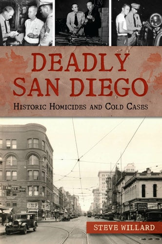 Deadly San Diego: Historic Homicides and Cold Cases (True Crime)