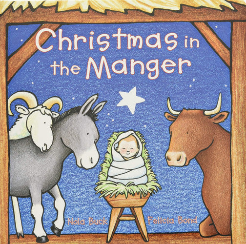 Christmas in the Manger Padded Board Book: A Christmas Holiday Book for Kids