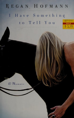 I Have Something to Tell You: A Memoir