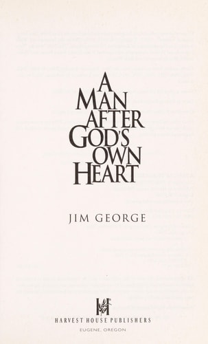 A Man After God's Own Heart: Devoting Your Life to What Really Matters