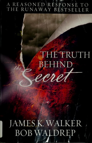 The Truth Behind The Secret: A Reasoned Response to the Runaway Bestseller
