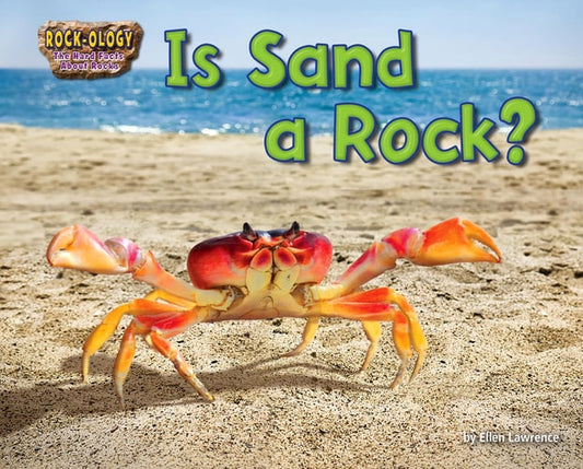 Is Sand a Rock? (Science Slam!: Rock-ology)
