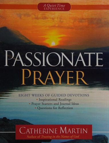 Passionate Prayer--A Quiet Time Experience