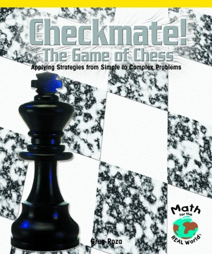 Checkmate! The Game of Chess: Apply Strategies from Simple to Complex Problems (Powermath)