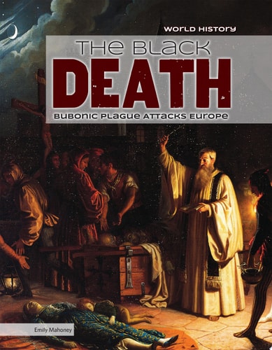 The Black Death: Bubonic Plague Attacks Europe (World History)
