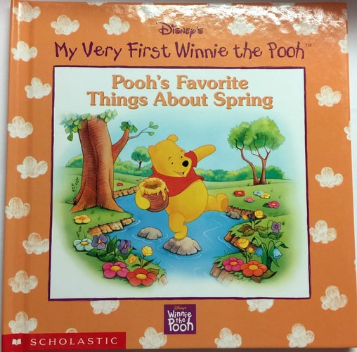 Pooh's favorite things about spring (My very first Winnie the Pooh)