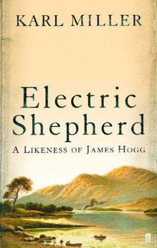 Electric Shepherd : A Likeness of James Hogg