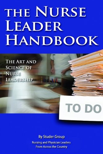 Nurse Leader Handbook: The Art and Science of Nurse Leadership