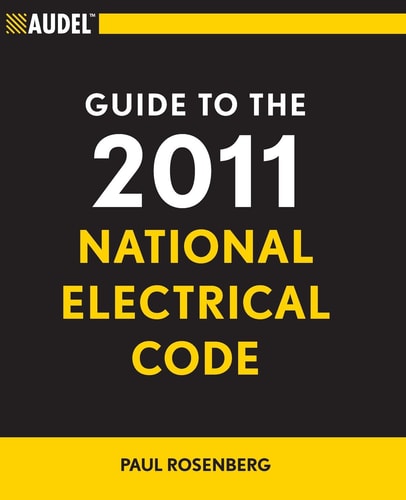 Audel Guide to the 2011 National Electrical Code: All New Edition