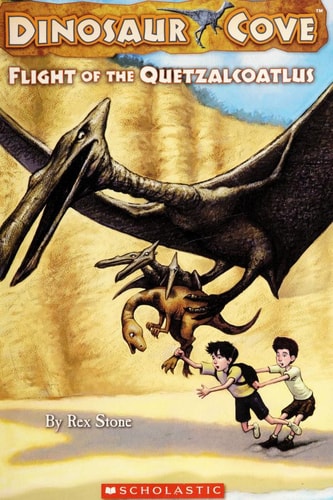 Flight Of The Quetzalcoatlus (Dinosaur Cove #4)