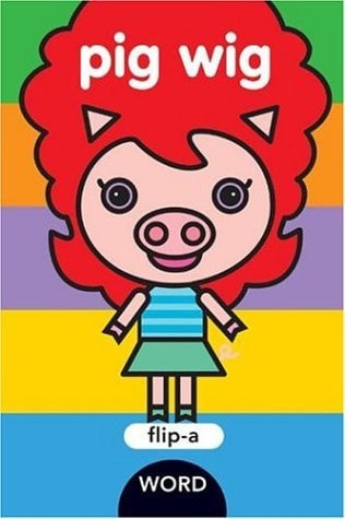 Flip-a-Word: Pig Wig