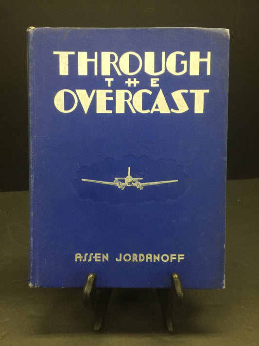 Through The Overcast - Assen Jordanoff - 1st Edition - 1938