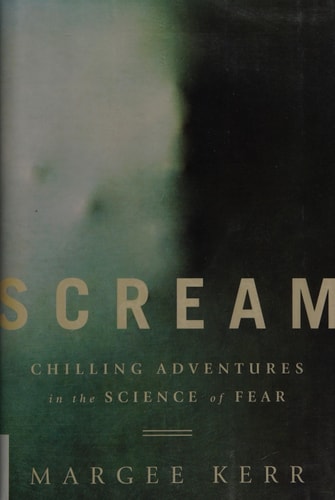 Scream: Chilling Adventures in the Science of Fear