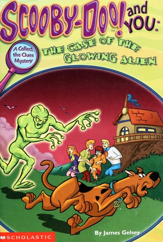 The Case of the Glowing Alien (Scooby-Doo! and You, a Collect the Clues Mystery)