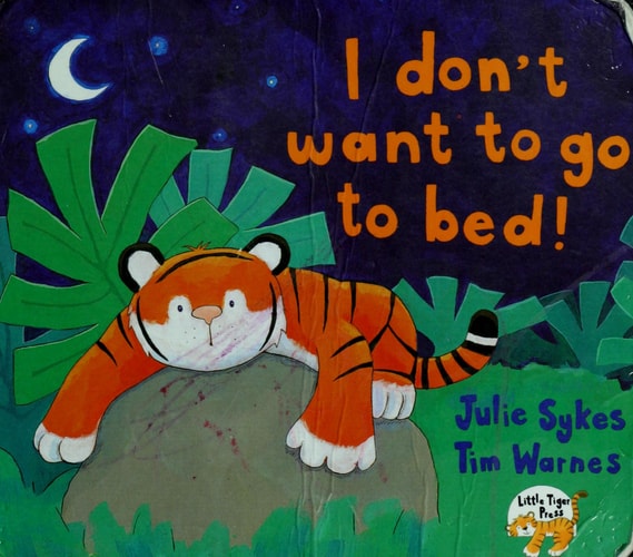 I Don't Want to Go to Bed!