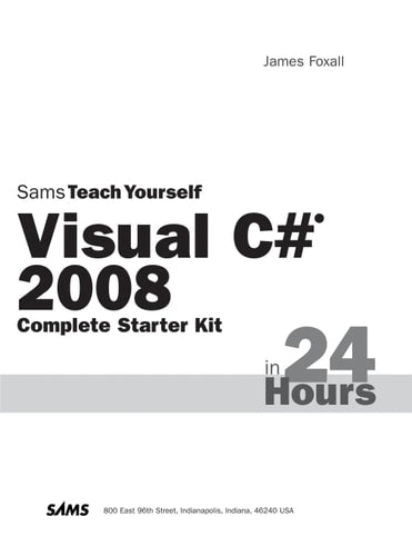 Sams Teach Yourself Visual C# 2008 in 24 Hours: Complete Starter Kit