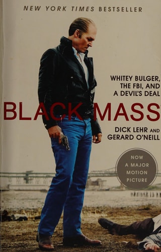 Black Mass Whitey Bulger, the FBI, and a Devil's Deal