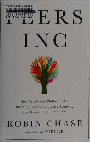 Peers Inc: How People and Platforms Are Inventing the Collaborative Economy and Reinventing Capitalism