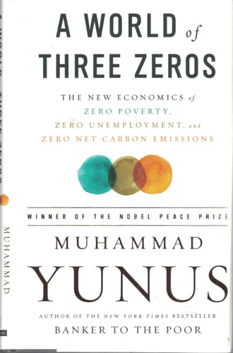 A World of Three Zeros: The New Economics of Zero Poverty, Zero Unemployment, and Zero Net Carbon Emissions