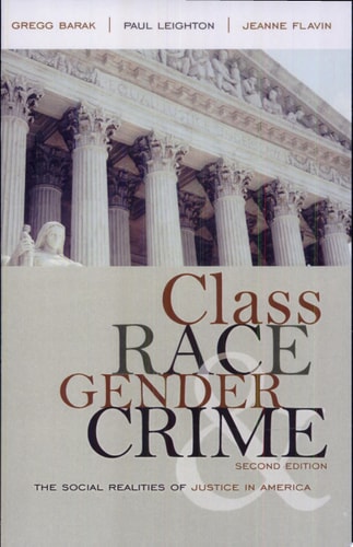 Class, Race, Gender, and Crime: The Social Realities of Justice in America
