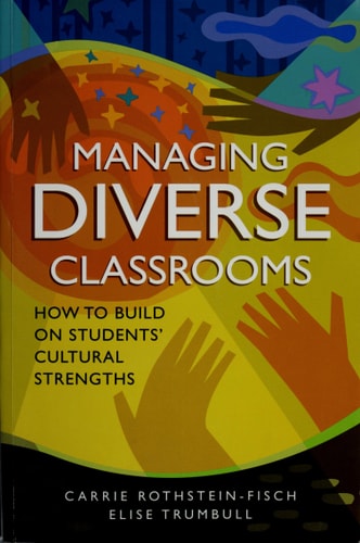Managing Diverse Classrooms: How to Build on Students' Cultural Strengths