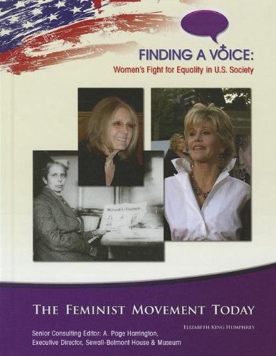 The Feminist Movement Today (Finding a Voice: Women's Fight for Equality in U.S. Society)