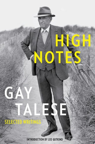 High Notes Selected Writings of Gay Talese