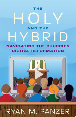The Holy and the Hybrid: Navigating the Church's Digital Reformation