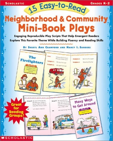 15 Easy-to-Read Neighborhood & Community Mini-Book Plays: Engaging Reproducible Play Scripts That Help Emergent Readers Explore This Favorite Theme While Building Fluency and Reading Skills