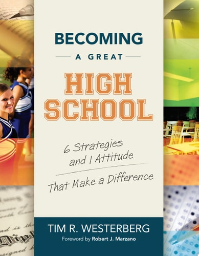 Becoming a Great High School: 6 Strategies and 1 Attitude That Make a Difference